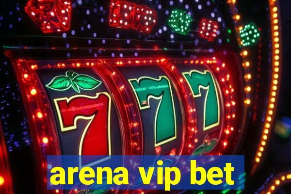 arena vip bet